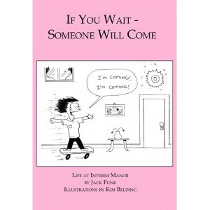 If You Wait, Someone Will Come